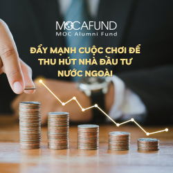 ĐẨY MẠNH CUỘC CHƠI ĐỂ THU HÚT NHÀ ĐẦU TƯ NƯỚC NGOÀI