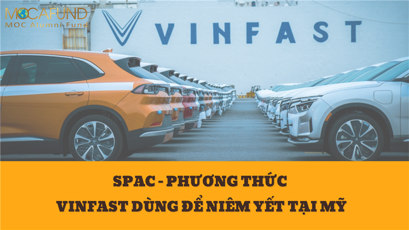 SPAC - phương thức VinFast dùng để niêm yết tại Mỹ