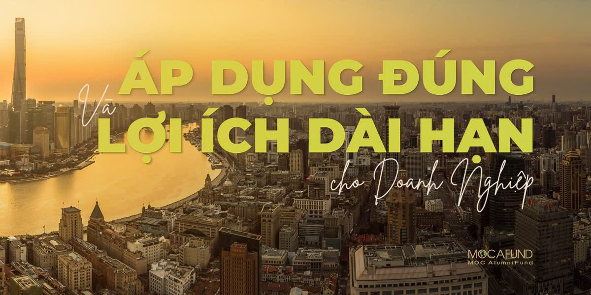 áp dụng đúng để tạo ra lợi ích cho doanh nghiệp 